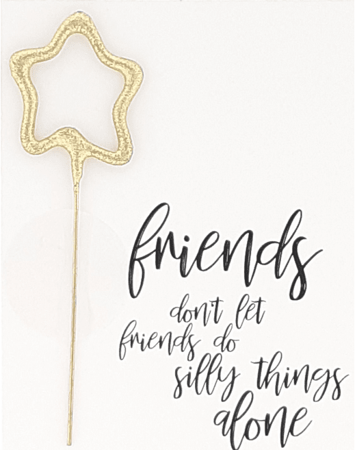 CANDELINA SCINTILLANTE FRIENDS DON'T LET FRIENDS DO SILLY THINGS ALONE 3